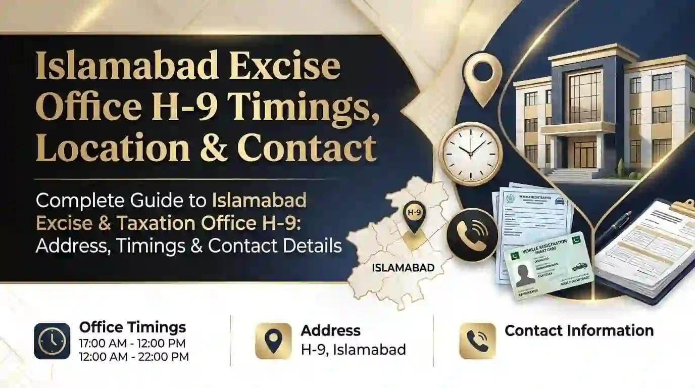 Islamabad Excise Office H-9 Timings, Location & Contact